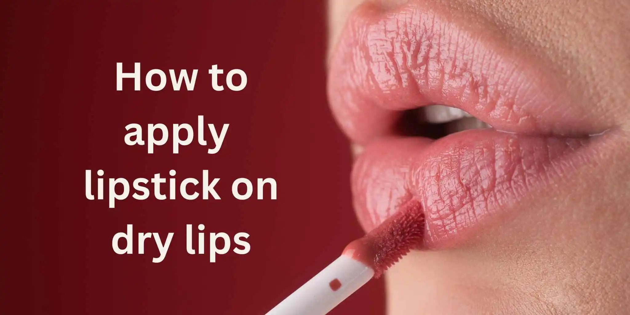 You are currently viewing How to apply lipstick on dry lips
