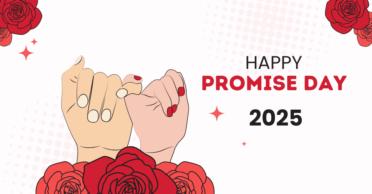 You are currently viewing Promise Day 2025: Kab Hai, Kyu Manaya Jata Hai? Wishes, Quotes and Images
